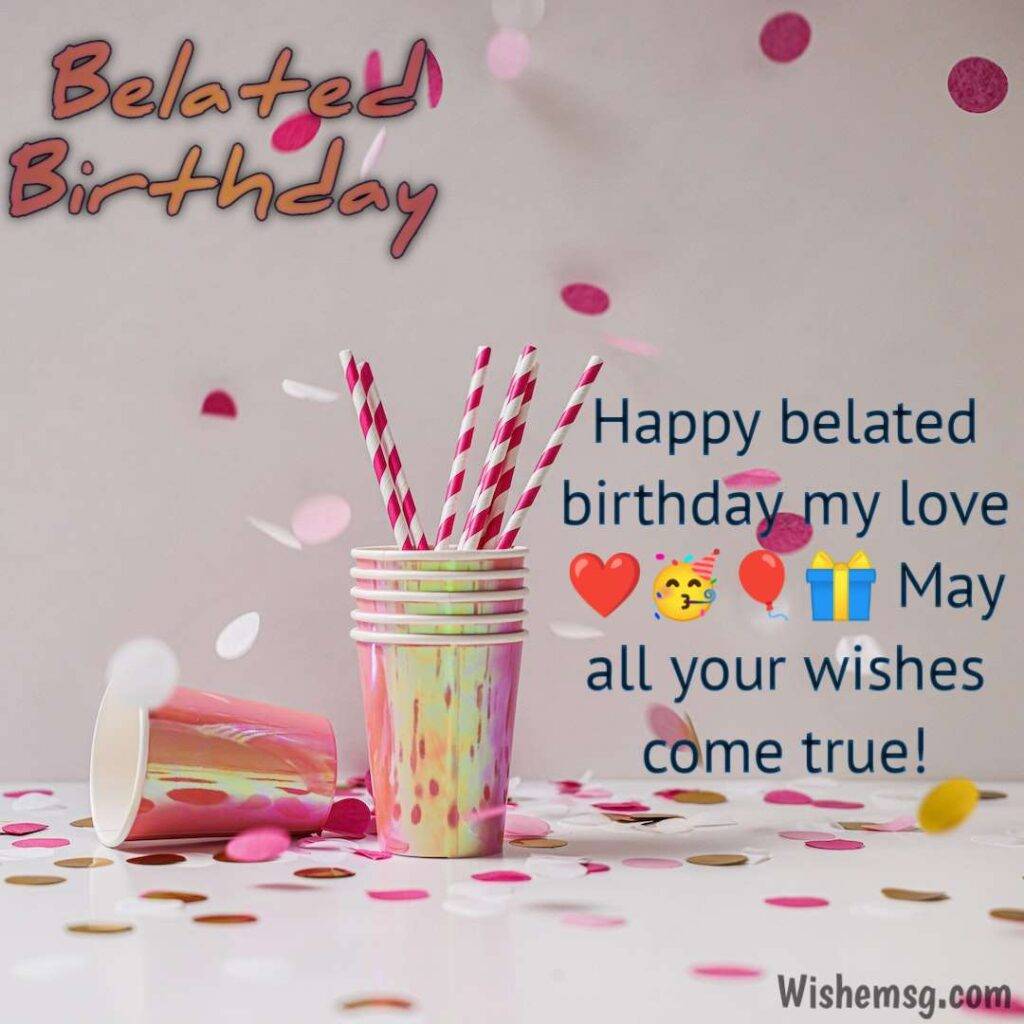 Belated Birthday Wishes