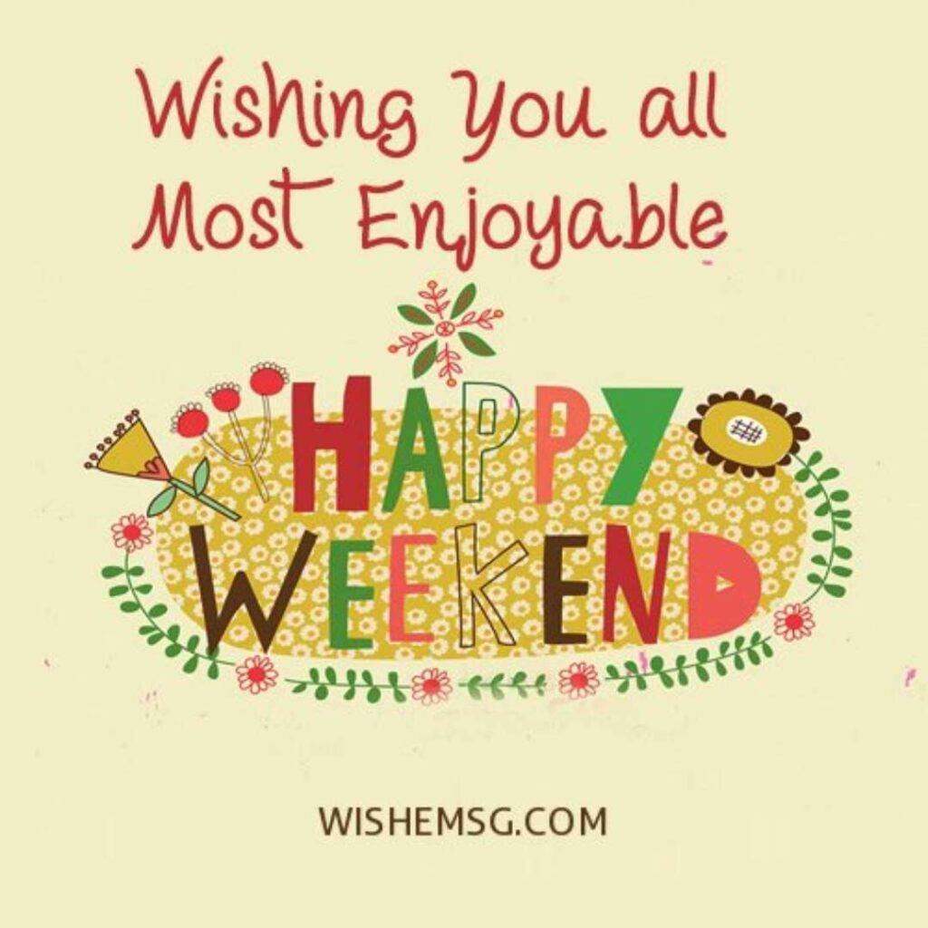 200+ Happy Weekend Quotes and Images - Wishemsg.Com