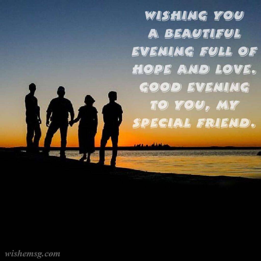 200 Good Evening Wishes For Friend Wishemsg Com