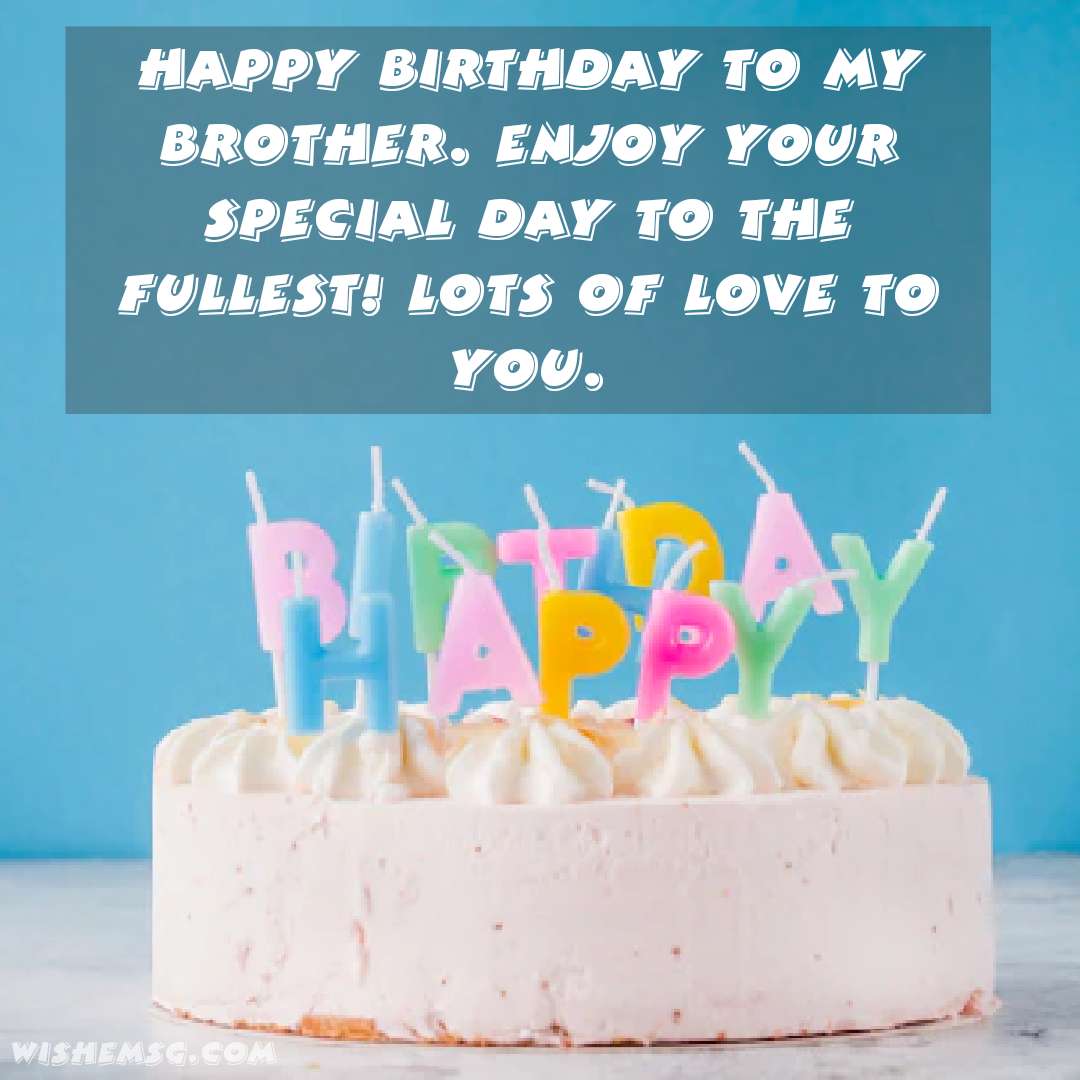 Happy Birthday Brother