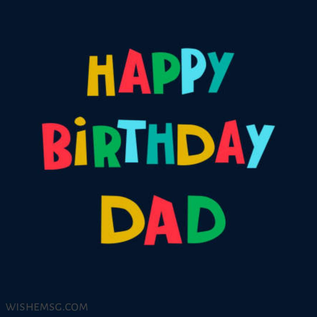 Heart Touching Birthday Wishes For Dad
 200 Heart Touching Birthday Wishes For Dad Wishemsg