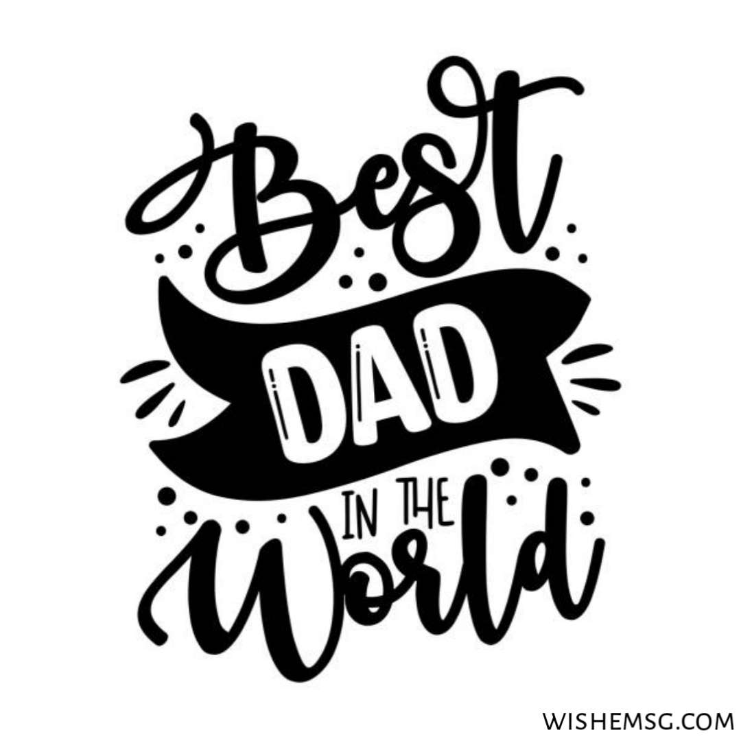 200+ Heart Touching Birthday Wishes For Dad - Wishemsg.Com