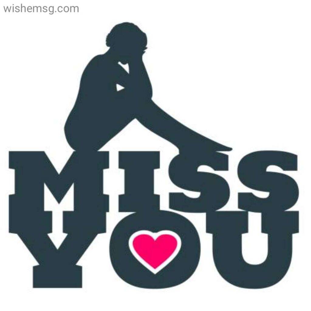 200+I Miss You Quotes to Your Family and Friends - Wishemsg.Com